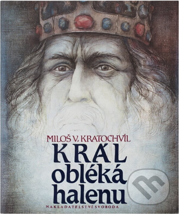 Kniha: Král obléká halenu (Miloš Václav Kratochvíl). Svoboda, 1989 Kniha: Král obléká halenu (Miloš Václav Kratochvíl). Svoboda, 1989