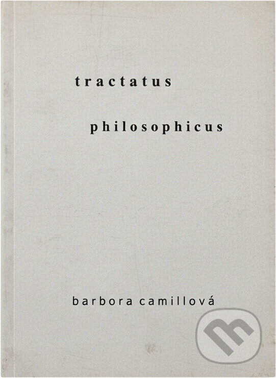 Kniha: Tractatus philosophicus (Barbora Camillová). , 2023 Kniha: Tractatus philosophicus (Barbora Camillová). , 2023
