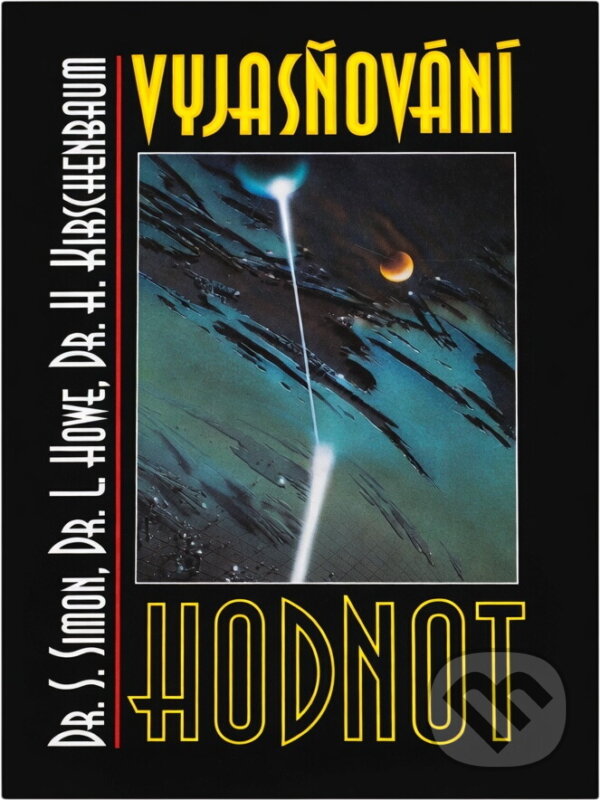 Kniha: Vyjasňování hodnot (Howard Kirschenbaum, Leland W. Howe a Sydney B. Simon). Talpress, 1997 Kniha: Vyjasňování hodnot (Howard Kirschenbaum, Leland W. Howe a Sydney B. Simon). Talpress, 1997