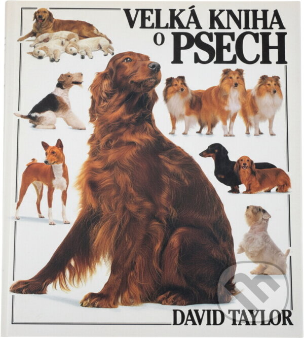 Kniha: Velká kniha o psech (David Taylor). GEMINI, 1991 Kniha: Velká kniha o psech (David Taylor). GEMINI, 1991