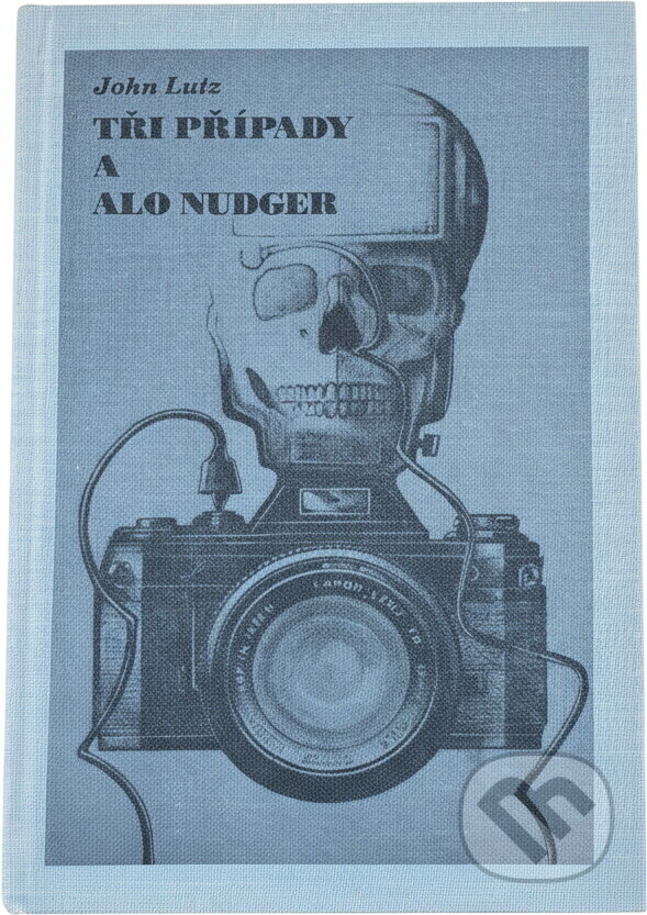 Kniha: Tři případy a Alo Nudger (John Lutz). , 1996 Kniha: Tři případy a Alo Nudger (John Lutz). , 1996
