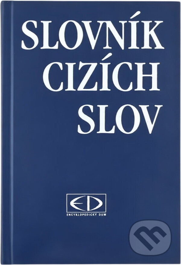 Kniha: Slovník cizích slov (Encyklopedický dům). Encyklopedický dům, 1996 Kniha: Slovník cizích slov (Encyklopedický dům). Encyklopedický dům, 1996