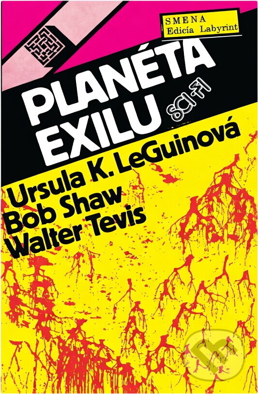 Kniha: Planéta exilu (Ursula K. Le Guin a Walter S. Tevis). Smena, 1988 Kniha: Planéta exilu (Ursula K. Le Guin a Walter S. Tevis). Smena, 1988