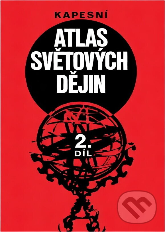 Kniha: Kapesní atlas světových dějin (Jindřich Švestka, Josef Poláček a Petr Cafourek). , 1982 Kniha: Kapesní atlas světových dějin (Jindřich Švestka, Josef Poláček a Petr Cafourek). , 1982