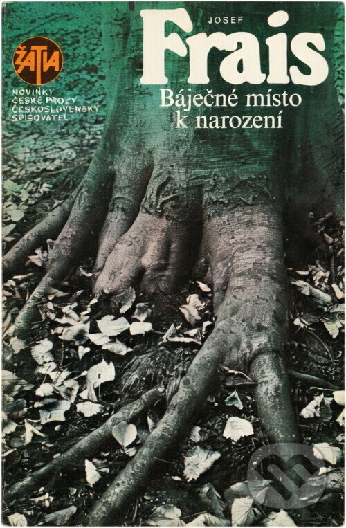 Kniha: Báječné místo k narození (Josef Frais). Československý spisovatel, 1987 Kniha: Báječné místo k narození (Josef Frais). Československý spisovatel, 1987