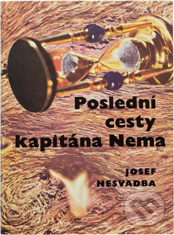 Kniha: Poslední cesty kapitána Nema (Josef Nesvadba). , 1966 Kniha: Poslední cesty kapitána Nema (Josef Nesvadba). , 1966