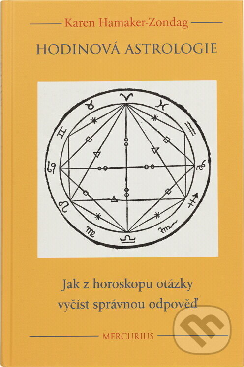 Kniha: Hodinová astrologie (Karen Hamaker-Zondag). Mercurius, 2002 Kniha: Hodinová astrologie (Karen Hamaker-Zondag). Mercurius, 2002