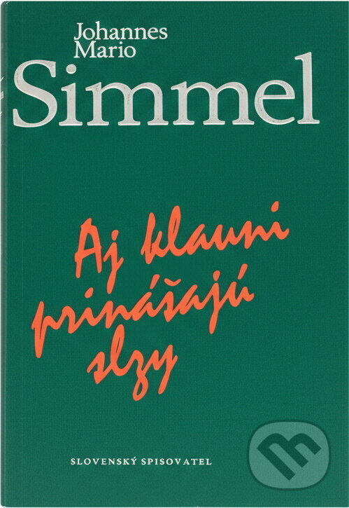 Kniha: Aj klauni prinášajú slzy (Johannes Mario Simmel). , 1992 Kniha: Aj klauni prinášajú slzy (Johannes Mario Simmel). , 1992