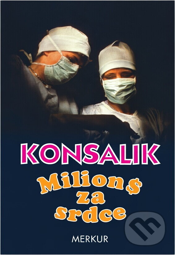 Kniha: Milion za srdce (Heinz G. Konsalik). Merkur, 1993 Kniha: Milion za srdce (Heinz G. Konsalik). Merkur, 1993