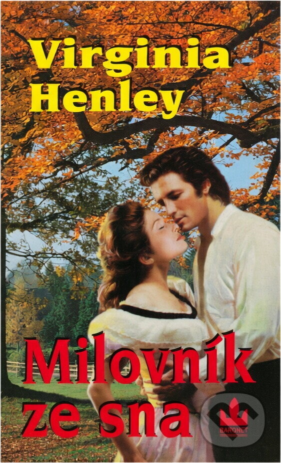 Kniha: Milovník ze sna (Virginia Henley). Baronet, 2000 Kniha: Milovník ze sna (Virginia Henley). Baronet, 2000