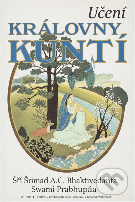 Kniha: Učení královny Kuntí : na cestě ke Kršnovi (A. Č. Bhaktivédanta Swami Prabhupáda). , 1994 Kniha: Učení královny Kuntí : na cestě ke Kršnovi (A. Č. Bhaktivédanta Swami Prabhupáda). , 1994