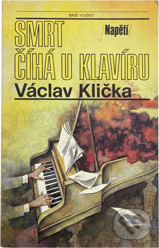 Kniha: Smrt číhá u klavíru (Václav Klička). Naše vojsko, 1992 Kniha: Smrt číhá u klavíru (Václav Klička). Naše vojsko, 1992
