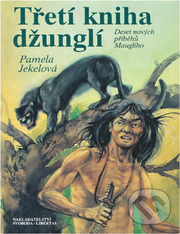 Kniha: Třetí kniha džunglí : Deset nových příběhů Mauglího (Pamela Jekel). , 1993 Kniha: Třetí kniha džunglí : Deset nových příběhů Mauglího (Pamela Jekel). , 1993