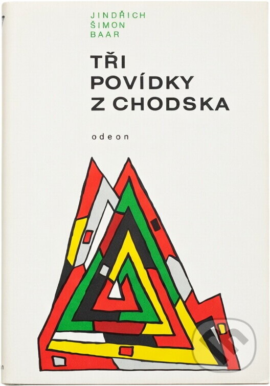 Kniha: Tři povídky z Chodska (Jindřich Šimon Baar). Odeon, 1969 Kniha: Tři povídky z Chodska (Jindřich Šimon Baar). Odeon, 1969