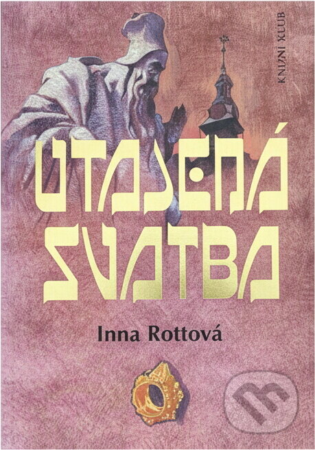 Kniha: Utajená svatba (Inna Rottová). , 2000 Kniha: Utajená svatba (Inna Rottová). , 2000