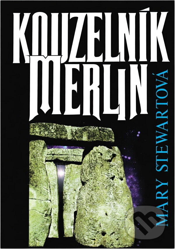 Kniha: Kouzelník Merlin (Mary Stewart). Český spisovatel, 1994 Kniha: Kouzelník Merlin (Mary Stewart). Český spisovatel, 1994