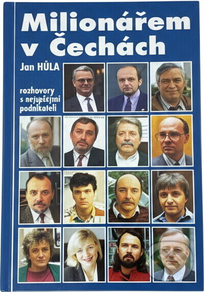 Kniha: Milionářem v Čechách : rozhovory s úspěšnými podnikateli (Eva Hirschová a Jan Hůla). , 1994 Kniha: Milionářem v Čechách : rozhovory s úspěšnými podnikateli (Eva Hirschová a Jan Hůla). , 1994