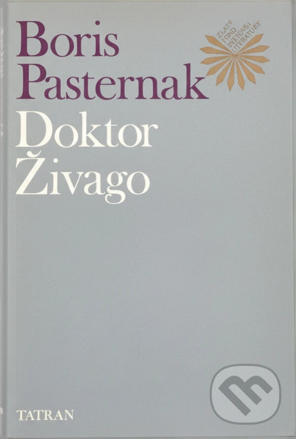 Kniha: Doktor Živago (Boris Leonidovič Pasternak). Tatran, 1991 Kniha: Doktor Živago (Boris Leonidovič Pasternak). Tatran, 1991