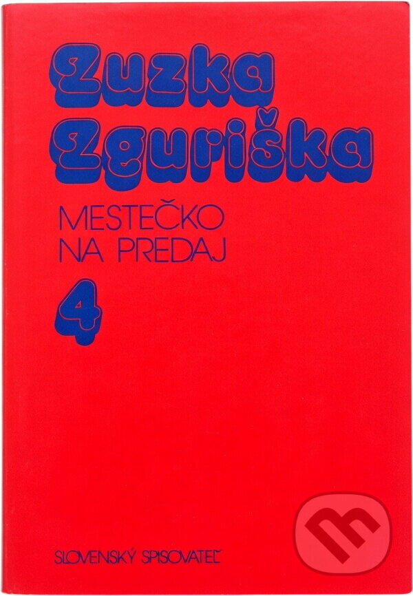 Kniha: Mestečko na predaj (Zuzka Zguriška). Slovenský spisovateľ, 1985 Kniha: Mestečko na predaj (Zuzka Zguriška). Slovenský spisovateľ, 1985