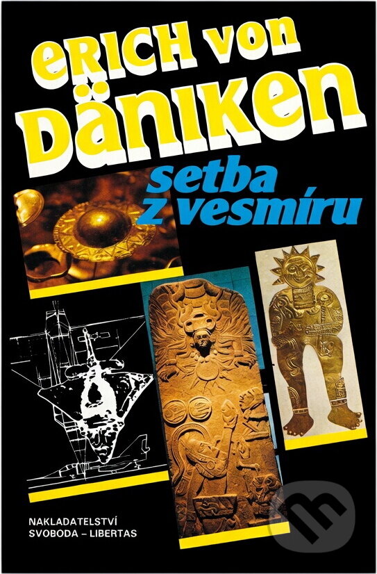 Kniha: Setba z vesmíru : stopy a plány mimozemských civilizací (Erich von Däniken). , 1993 Kniha: Setba z vesmíru : stopy a plány mimozemských civilizací (Erich von Däniken). , 1993
