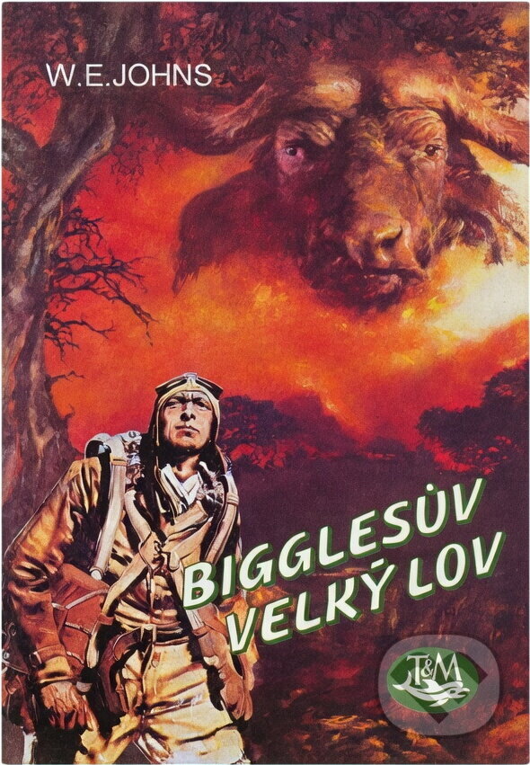 Kniha: Bigglesův velký lov (William Earl Johns). Toužimský a Moravec, 1995 Kniha: Bigglesův velký lov (William Earl Johns). Toužimský a Moravec, 1995