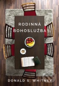 Kniha: Rodinná bohoslužba (Donald S. Whitney). Didasko, 2017 Kniha: Rodinná bohoslužba (Donald S. Whitney). Didasko, 2017