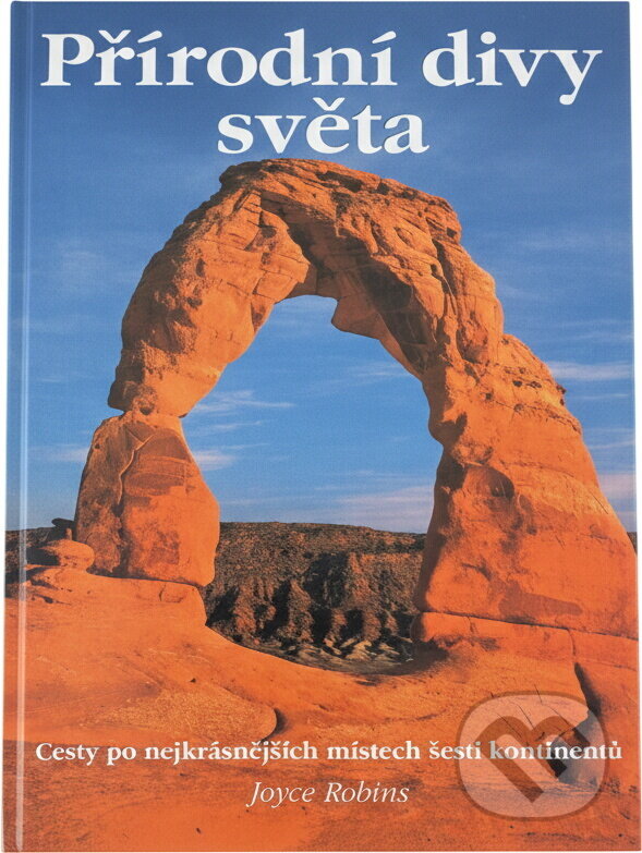Kniha: Přírodní divy světa (Joyce Robins). , 2004 Kniha: Přírodní divy světa (Joyce Robins). , 2004