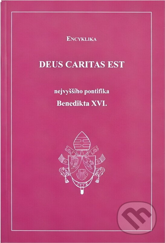 Kniha: Deus caritas est : encyklika nejvyššího pontifika Benedikta XVI. biskupům, kněžím a jáhnům, Bohu zasvěceným osobám a všem věřícím laikům o křesťanské lásce (). , 2006 Kniha: Deus caritas est : encyklika nejvyššího pontifika Benedikta XVI. biskupům, kněžím a jáhnům, Bohu zasvěceným osobám a všem věřícím laikům o křesťanské lásce (). , 2006