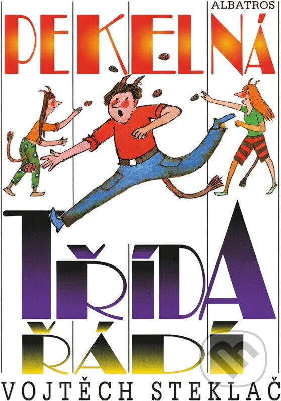 Kniha: Pekelná třída řádí (Vojtěch Steklač). , 2005 Kniha: Pekelná třída řádí (Vojtěch Steklač). , 2005