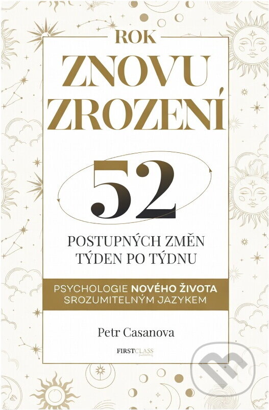 Kniha: Rok znovuzrození (Petr Casanova). First Class Publishing, 2023 Kniha: Rok znovuzrození (Petr Casanova). First Class Publishing, 2023