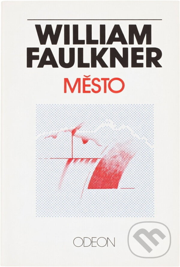 Kniha: Město (William Faulkner). Odeon, 1985 Kniha: Město (William Faulkner). Odeon, 1985