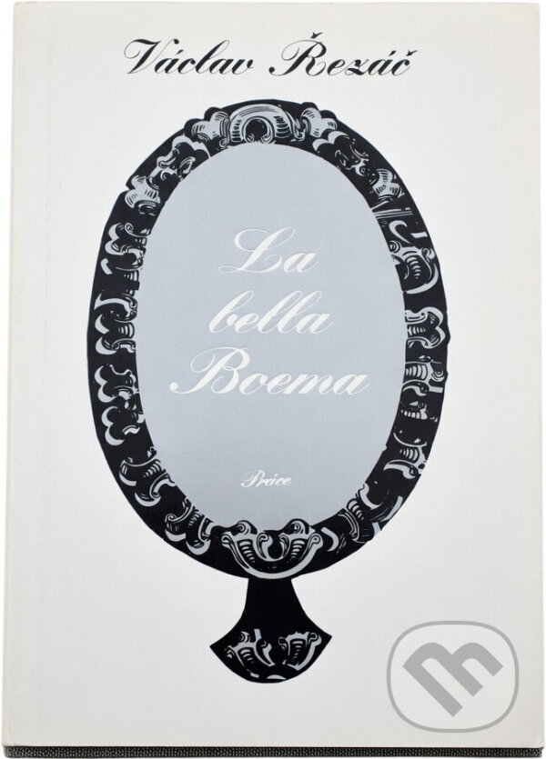 Kniha: La bella Boema (Václav Řezáč). Práce, 1979 Kniha: La bella Boema (Václav Řezáč). Práce, 1979