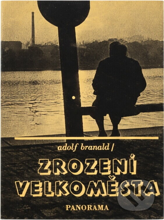 Kniha: Zrození velkoměsta (Adolf Branald). , 1985 Kniha: Zrození velkoměsta (Adolf Branald). , 1985