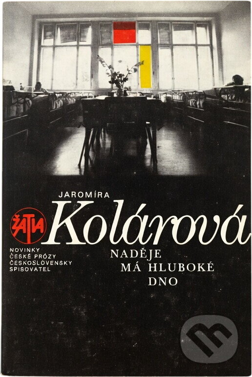 Kniha: Naděje má hluboké dno (Jaromíra Kolárová). Československý spisovatel, 1986 Kniha: Naděje má hluboké dno (Jaromíra Kolárová). Československý spisovatel, 1986