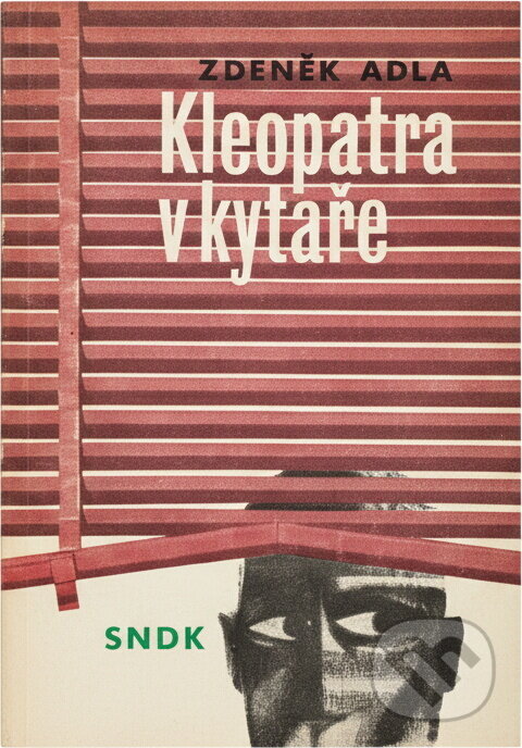Kniha: Kleopatra v kytaře (Zdeněk Adla). , 1967 Kniha: Kleopatra v kytaře (Zdeněk Adla). , 1967