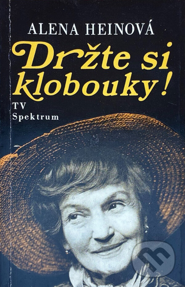 Kniha: Držte si klobouky! (Alena Heinová). , 1991 Kniha: Držte si klobouky! (Alena Heinová). , 1991