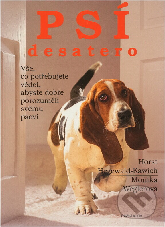 Kniha: Psí desatero (Horst Hegewald-Kawich). Knižní klub, 1996 Kniha: Psí desatero (Horst Hegewald-Kawich). Knižní klub, 1996