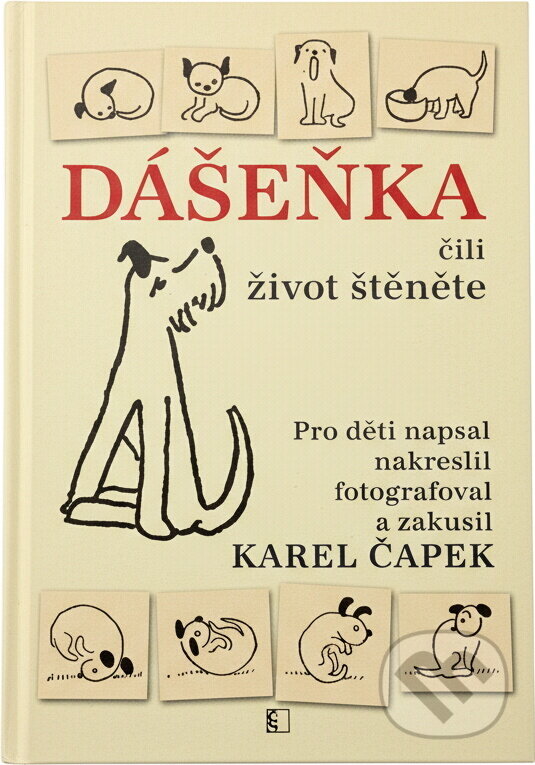 Kniha: Dášeňka, čili, Život štěněte (Karel Čapek). Československý spisovatel, 2012 Kniha: Dášeňka, čili, Život štěněte (Karel Čapek). Československý spisovatel, 2012