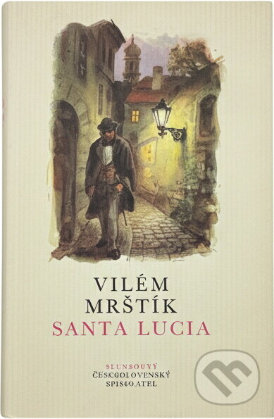 Kniha: Santa Lucia (Vilém Mrštík). Československý spisovatel, 1990 Kniha: Santa Lucia (Vilém Mrštík). Československý spisovatel, 1990