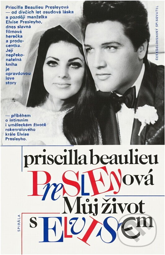 Kniha: Můj život s Elvisem (Priscilla Beaulieu Presley). Československý spisovatel, 1992 Kniha: Můj život s Elvisem (Priscilla Beaulieu Presley). Československý spisovatel, 1992