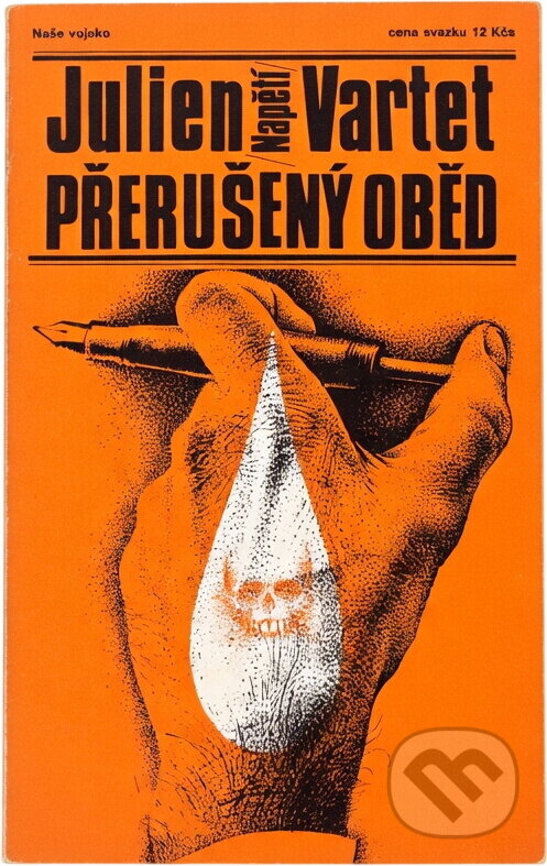 Kniha: Přerušený oběd (Julien Vartet). Naše vojsko, 1983 Kniha: Přerušený oběd (Julien Vartet). Naše vojsko, 1983