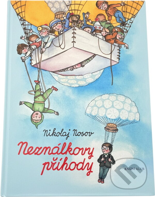 Kniha: Neználkovy příhody (Nikolaj Nikolajevič Nosov). Knižní klub, 2003 Kniha: Neználkovy příhody (Nikolaj Nikolajevič Nosov). Knižní klub, 2003