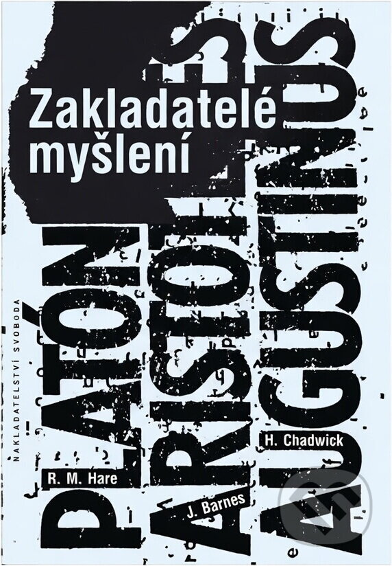 Kniha: Zakladatelé myšlení : Platón, Aristoteles, Augustinus (Richard Mervyn Hare, Henry Chadwick a Jonathan Barnes). Svoboda, 1994 Kniha: Zakladatelé myšlení : Platón, Aristoteles, Augustinus (Richard Mervyn Hare, Henry Chadwick a Jonathan Barnes). Svoboda, 1994