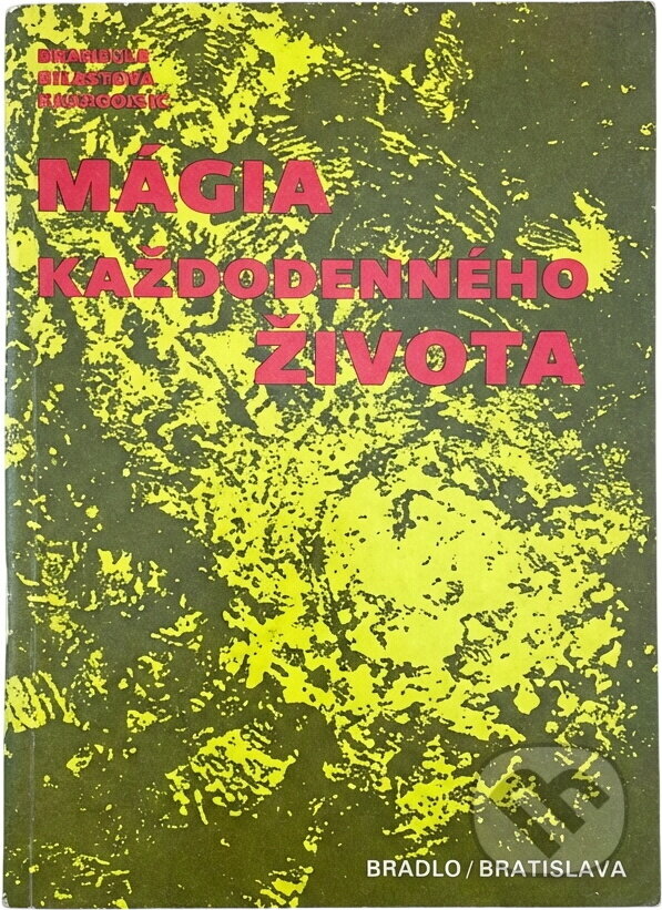Kniha: Mágia každodenného života (Mária Szépes). Bradlo, 1991 Kniha: Mágia každodenného života (Mária Szépes). Bradlo, 1991
