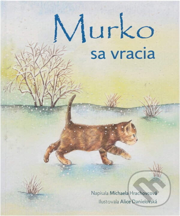 Kniha: Murko sa vracia (Michaela Hrachovcová). Advent-Orion, 2012 Kniha: Murko sa vracia (Michaela Hrachovcová). Advent-Orion, 2012