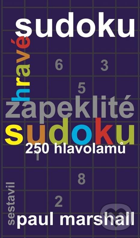 Kniha: Hravé Sudoku (Paul Marshall). XYZ, 2015 Kniha: Hravé Sudoku (Paul Marshall). XYZ, 2015
