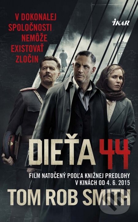 Kniha: Dieťa 44 (Tom Rob Smith). Ikar, 2015 Kniha: Dieťa 44 (Tom Rob Smith). Ikar, 2015