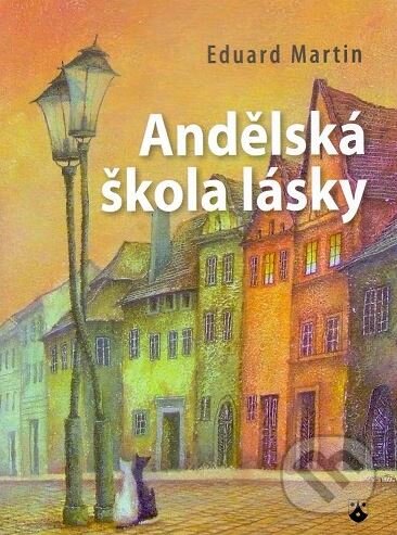 Kniha: Andělská škola lásky (Eduard Martin). Karmelitánské nakladatelství, 2012 Kniha: Andělská škola lásky (Eduard Martin). Karmelitánské nakladatelství, 2012