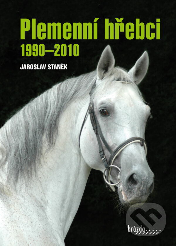 Kniha: Plemenní hřebci 1990–2010 (Jaroslav Staněk). Brázda, 2015 Kniha: Plemenní hřebci 1990–2010 (Jaroslav Staněk). Brázda, 2015