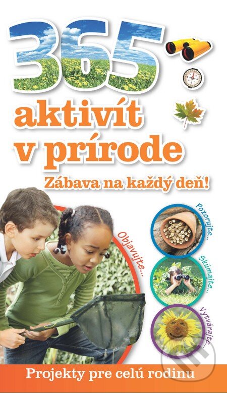 Kniha: 365 aktivít v prírode (Slovart). Slovart, 2015 Kniha: 365 aktivít v prírode (Slovart). Slovart, 2015